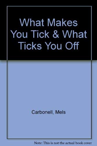 Imagen de archivo de What Makes You Tick & What Ticks You Off a la venta por HPB Inc.