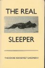 The Real Sleeper: A Love Story (9780962729782) by Theodore Roosevelt Gardner II