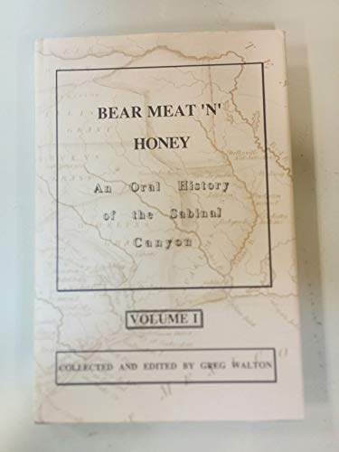 9780962731808: Bear Meat 'N' Honey: An Oral History of the Sabinal Canyon