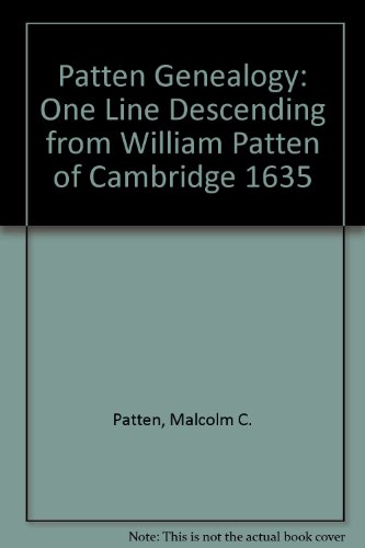 9780962732102: Patten Genealogy: One Line Descending from William Patten of Cambridge 1635