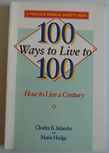 Stock image for 100 Ways to Live to 100 for sale by Wonder Book