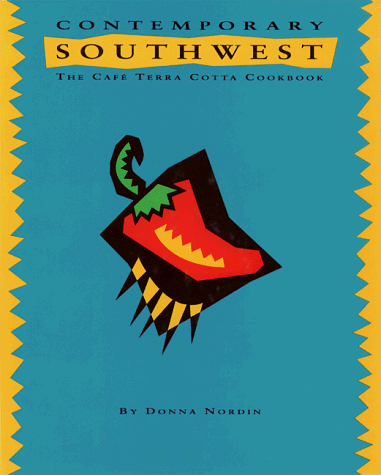 Stock image for Contemporary Southwest : The Cafe Terra Cotta Cookbook for sale by Better World Books: West