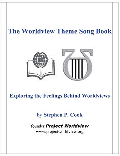 Beispielbild fr The Worldview Theme Song Book: Exploring the Feelings Behind Worldviews zum Verkauf von Wonder Book