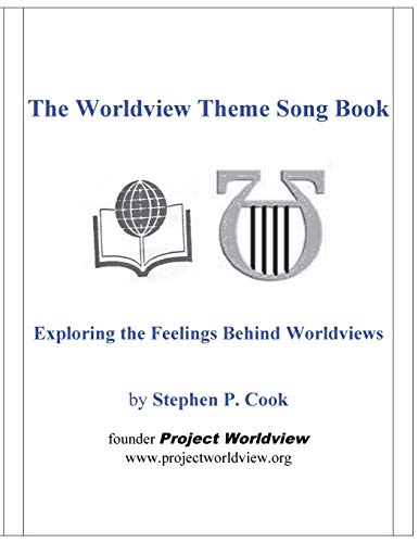 Imagen de archivo de The Worldview Theme Song Book: Exploring the Feelings Behind Worldviews a la venta por Wonder Book