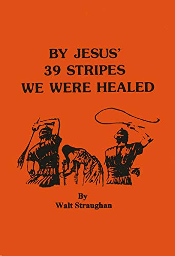 Imagen de archivo de By Jesus' 39 Stripes We Were Healed a la venta por Save With Sam