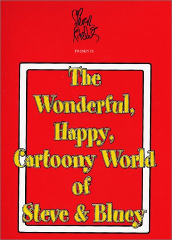 Imagen de archivo de The Wonderful, Happy, Cartoony World of Steve and Bluey a la venta por Better World Books