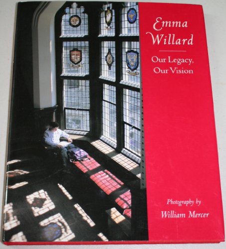 Imagen de archivo de Emma Willard Our Legacy, Our Vision a la venta por Willis Monie-Books, ABAA