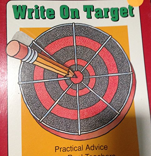 Beispielbild fr Write on Target: Practical Advice from Real Teachers zum Verkauf von Wonder Book