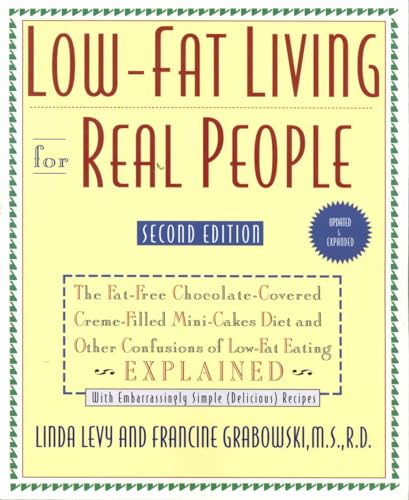 9780962740398: Low-Fat Living for Real People, Updated & Expanded: Educates lay people on making sound nutritional decisions that will stay with them for a lifetime. --American Dietetic Association