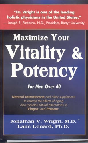 Maximize Your Vitality & Potency (9780962741814) by Wright, Jonathan V; Lenard Ph.D., Lane