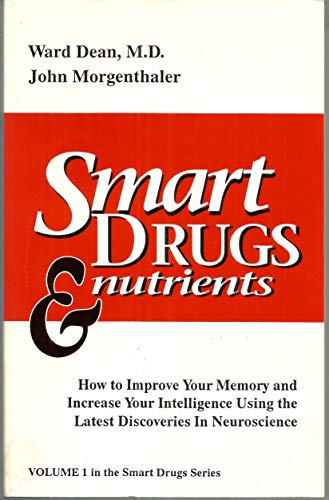 Stock image for Smart Drugs & Nutrients: How to Improve Your Memory and Increase Your Intelligence Using the Latest Discoveries in Neuroscience for sale by SecondSale