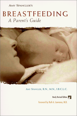 9780962745072: Amy Spanglers Breastfeeding: A Parents Guide