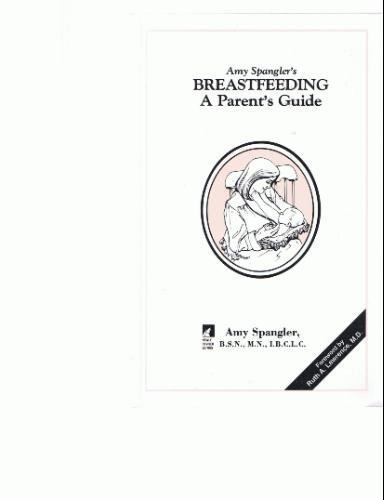 Beispielbild fr Amy Spangler's Breastfeeding : A Parent's Guide zum Verkauf von Wonder Book