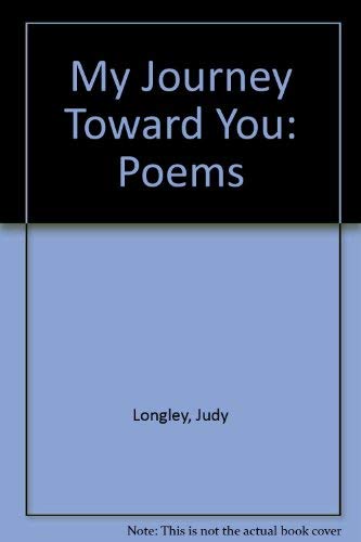 Beispielbild fr My Journey Toward You: Poems zum Verkauf von Bookmans