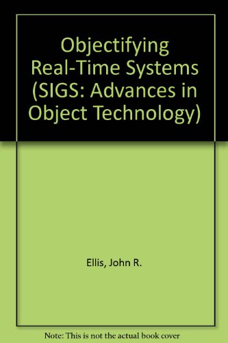 Imagen de archivo de Objectifying Real-Time Systems (SIGS: Advances in Object Technology, Series Number 2) a la venta por HPB-Red
