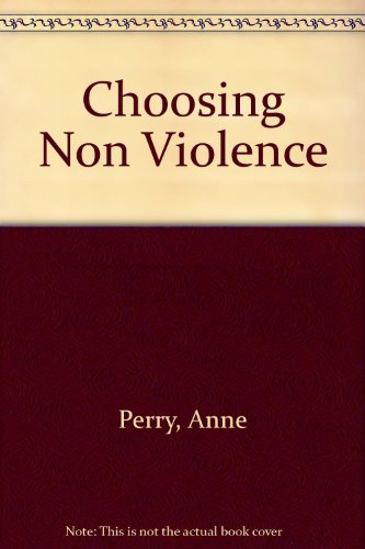 Choosing Non Violence (9780962752896) by Perry, Anne; Walker, Melissa; Heim, Chris