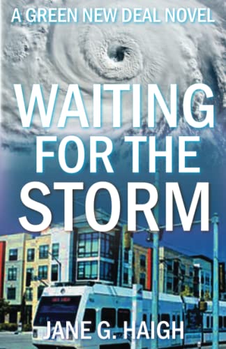 Stock image for Waiting for the Storm: A Green New Deal Novel for sale by GreatBookPrices