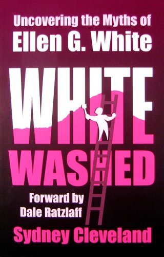 9780962754685: White Washed: Uncovering the Myths of Ellen G. White