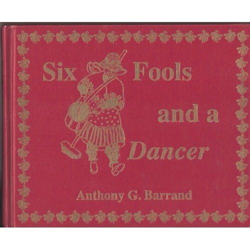 Imagen de archivo de Six Fools and a Dancer: The Timeless Way of the Morris (With Notations and Dance Instructions) a la venta por ZBK Books