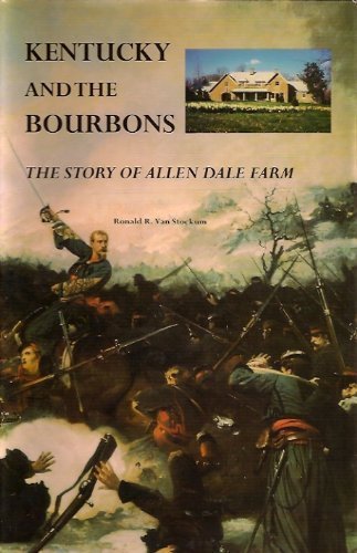 9780962757204: Kentucky and the Bourbons: The Story of Allen Dale Farm (Filson Club Publications, 2nd Ser., No. 4)