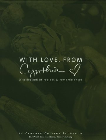 Beispielbild fr With Love, from Cynthia - A collection of recipes & remembrances zum Verkauf von SecondSale