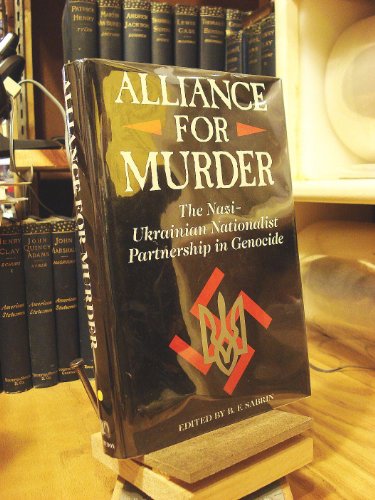 Imagen de archivo de Alliance for Murder: The Nazi-Ukranian Partnership in Genocide a la venta por Webster's Bookstore Cafe, Inc.