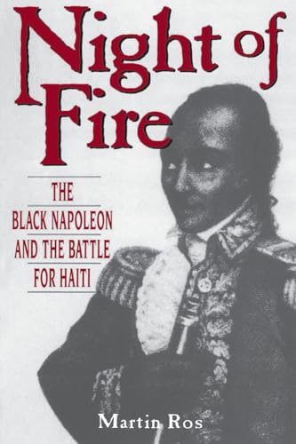 Stock image for Night of Fire : The Black Napoleon and the Battle for Haiti for sale by Better World Books