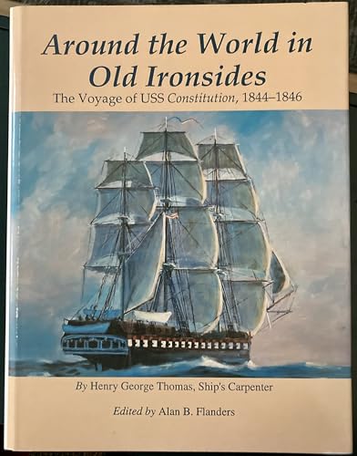 Around the World in Old Ironsides: The Voyage of USS Constitution, 1844-1846