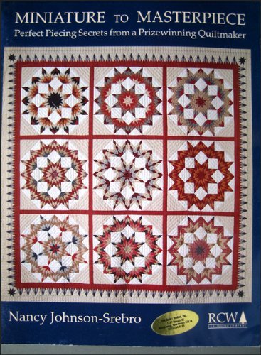 Stock image for Miniature to Masterpiece: Perfect Piecing Secrets from A Prizewinning Quiltmaker for sale by Wonder Book