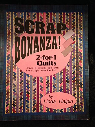 Beispielbild fr Scrap bonanza!: 2-for-1 quilts--make a second quilt with the scraps from the first-- zum Verkauf von HPB-Diamond