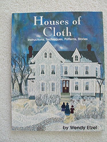 Beispielbild fr Houses of Cloth: Instructions, Techniques, Patterns, Stories zum Verkauf von Wonder Book