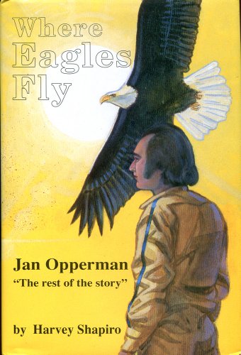 Beispielbild fr Where Eagles Fly: Jan Opperman: The Rest of the Story zum Verkauf von ThriftBooks-Atlanta