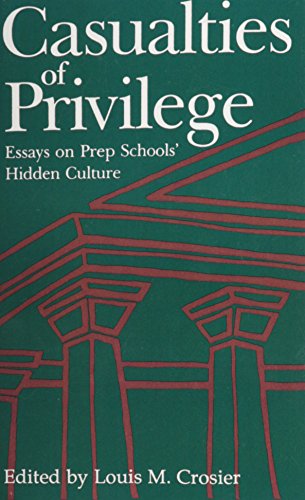 Beispielbild fr Casualties of Privilege: Essays on Prep Schools' Hidden Culture zum Verkauf von Wonder Book