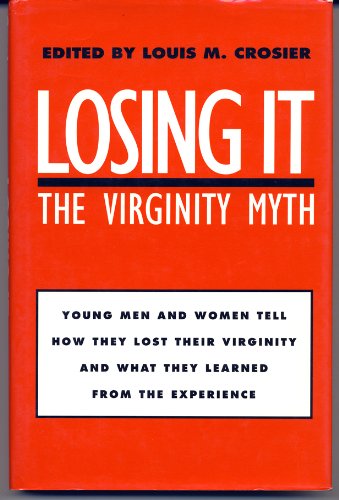 Beispielbild fr Losing It: The Virginity Myth zum Verkauf von NEPO UG