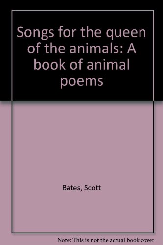 Beispielbild fr Songs for the queen of the animals: A book of animal poems zum Verkauf von Wonder Book