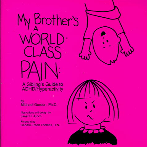 Imagen de archivo de My Brother's a World-Class Pain: A Sibling's Guide to Adhd-Hyperactivity a la venta por ThriftBooks-Dallas