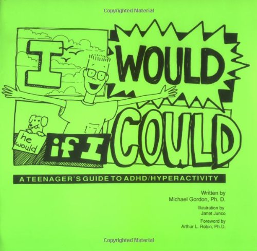 9780962770135: I Would If I Could: A Teenagers Guide Adhd Hyperactive: A Teenager's Guide to Adha/Hyperactivity
