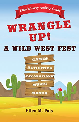 9780962772115: Ellen's Party Activity Guide: Wrangle Up A Wild West Fest