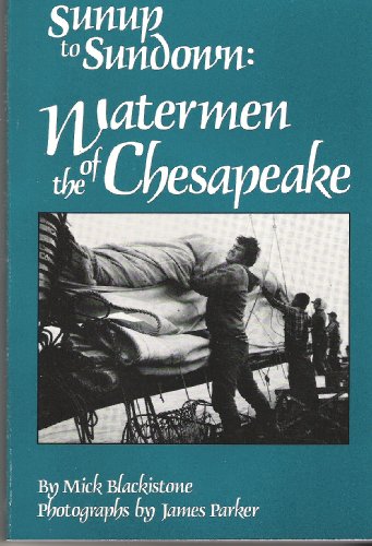 9780962772641: Sunup to Sundown: Watermen of the Chesapeake