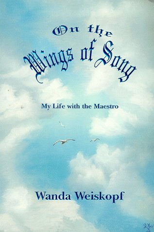 On the Wings of Song, My Life With the Maestro