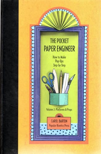 Stock image for The Pocket Paper Engineer, Volume 2: Platforms and Props: How to Make Pop-Ups Step-by-Step for sale by Goodwill Books