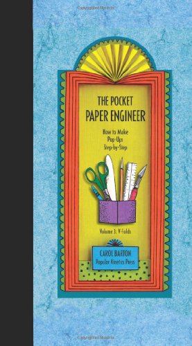 

The Pocket Paper Engineer, Volume 3: V-Folds: How to Make Pop-Ups Step-by-Step