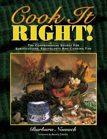 Beispielbild fr Cook It Right! The Comprehensive Source for Substitutions, Equivalents and Cooking Tips zum Verkauf von Wonder Book