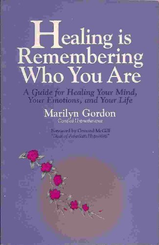 Stock image for Healing Is Remembering Who You Are: A Guide for Healing Your Mind Your Emotions and Your Life for sale by Wonder Book