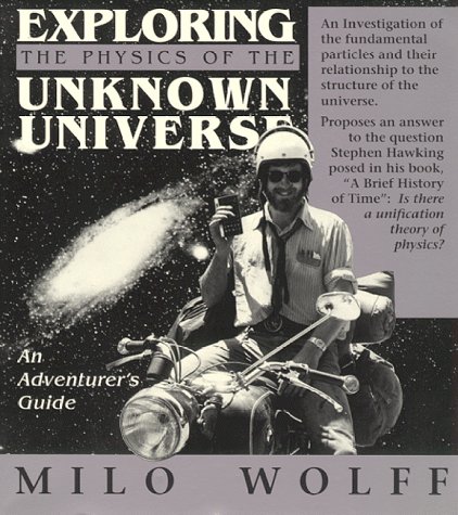 Imagen de archivo de Exploring the Physics of the Unknown Universe: An Adventurers Guide a la venta por BooksRun