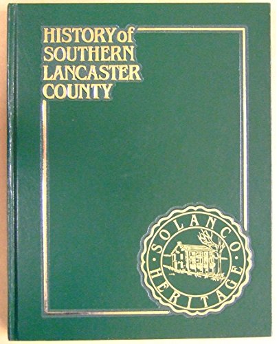 Stock image for Solanco Heritage History of Southern Lancaster County 1729-1991 for sale by NWJbooks
