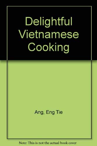 Imagen de archivo de Delightful Vietnamese Cooking a la venta por SecondSale