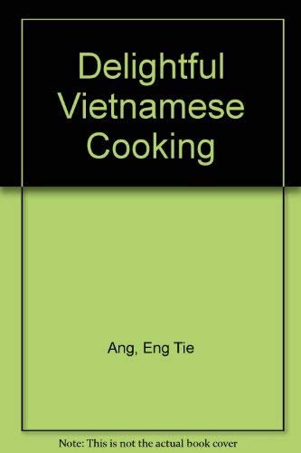 Stock image for Delightful Vietnamese Cooking for sale by Better World Books: West