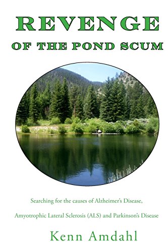 9780962781537: Revenge of the Pond Scum: Searching for the Causes of Alzheimer's Disease, Amyotrophic Lateral Sclerosis (ALS), and Parkinson's Disease