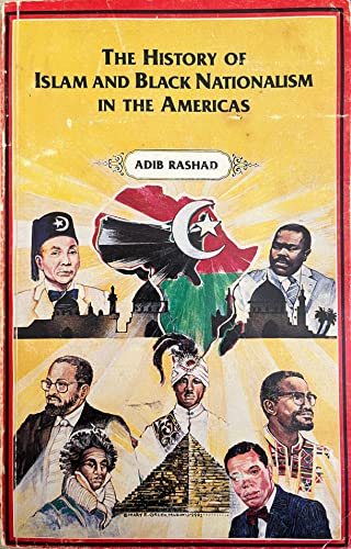 The History of Islam and Black Nationalism in the Americas (9780962785412) by Adib Rashad